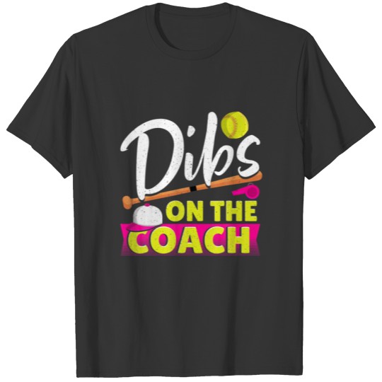 Dibs On The Coach Softball Coach Wife Girlfriend C T-shirt