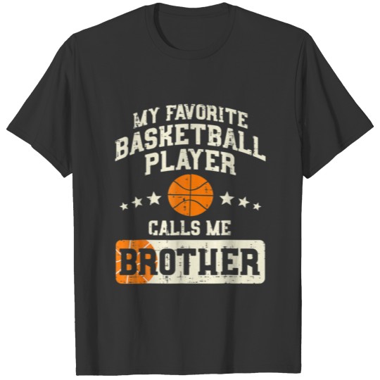 Favorite Basketball Player Brother Family Baller B T-shirt