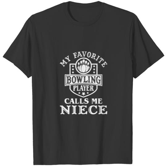 Womens My Favorite Bowling Player Calls Me Niece A T-shirt