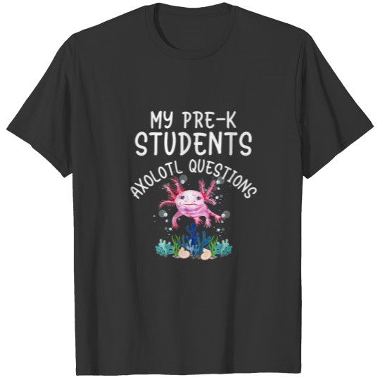 Early Learning Pre-K Teacher Pink Axolotl Question T-shirt