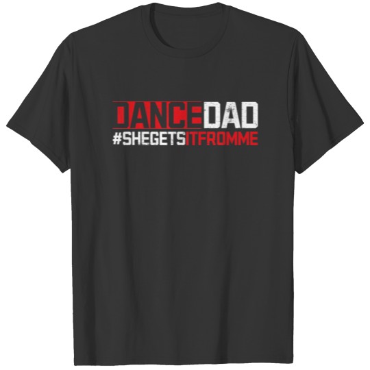 Mens Dancer Dad Father Daddy Dance Teacher Dancing T-shirt