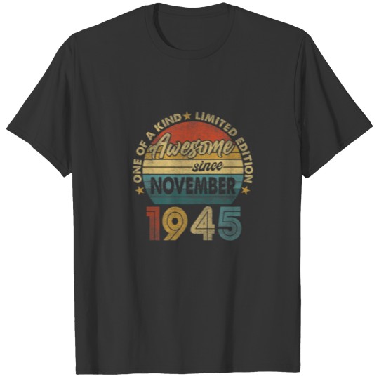 76 Year Old November 1945 Limited Edition 76Th Bir T-shirt