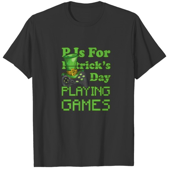 P Is For Playing Games Funny Shamrock St Patrick's T-shirt