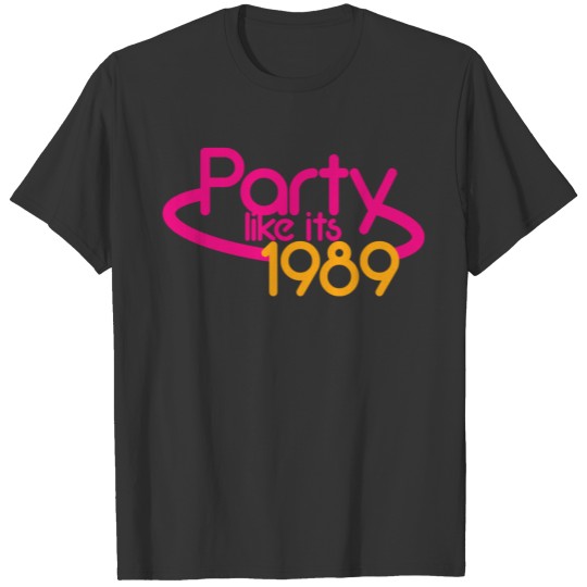 PARTY like it's 1989 T-shirt
