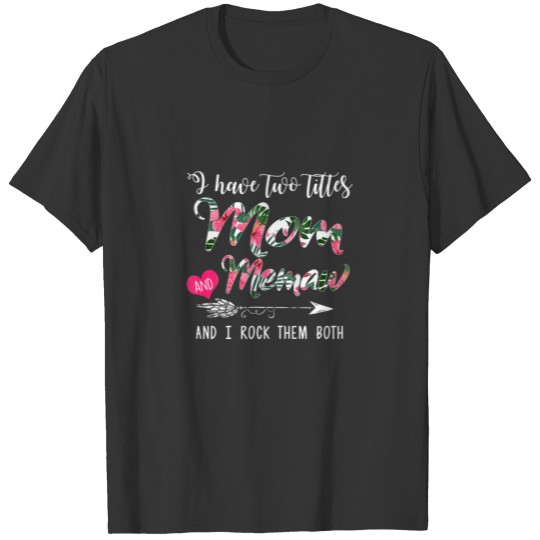 Womens I Have Two Titles Mom And Memaw Floral Moth T-shirt