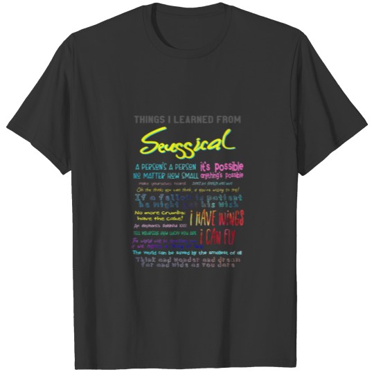 Quotes Things I Learned From Seussical T-shirt