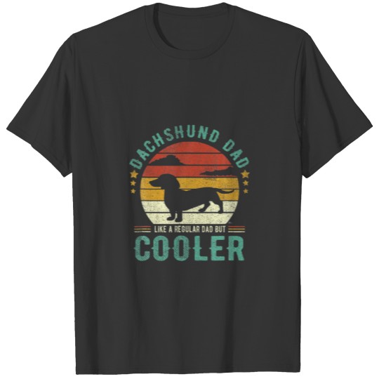 Dachshund Dad Like A Regular Dad But Cooler T-shirt
