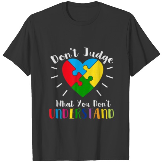 Dont Judge What You Dont Understand Autism Awarene T-shirt