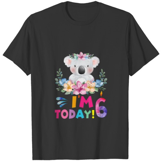 Kids I Am 6 Today Koala Birthday Party Girl 6Th Bi T-shirt