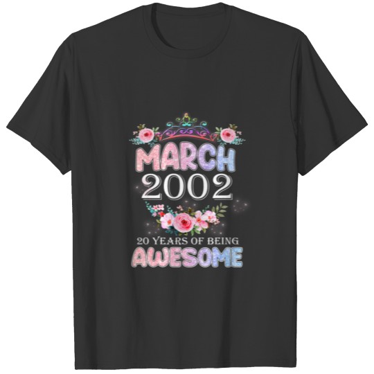 20 Year Old Gifts March 2002 Birthday Heart Flower T-shirt