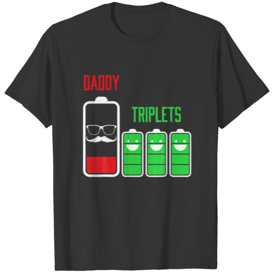 Triplets Dad Daddy Of 3 Kids Battery Low Father's T-shirt