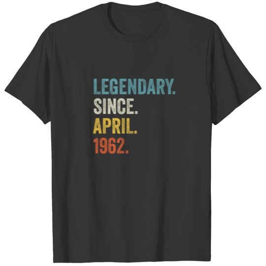 Legendary Since April 1962 60Th Birthday T-shirt