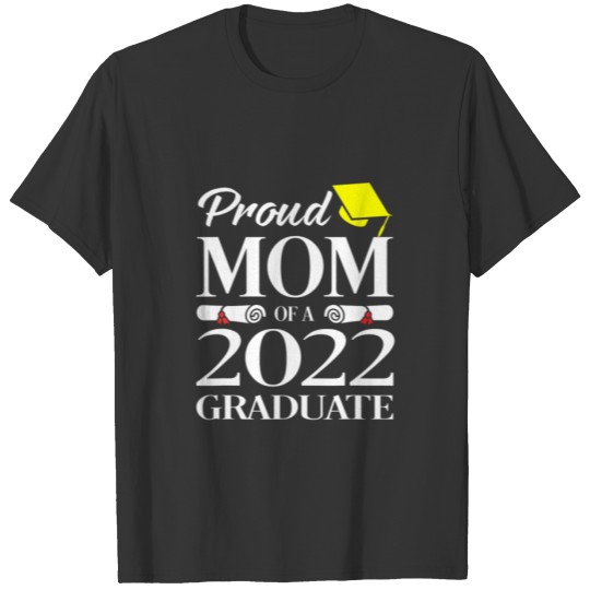Proud Mom Of A Class Of 22 Graduate Senior 22 Gift T-shirt