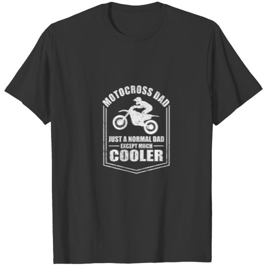 Mens Motocross Dad Just A Normal Dad Except Cooler T-shirt
