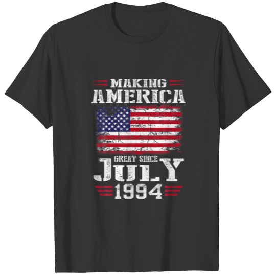 Mens Making America Great Since July 1994 Birthday T-shirt