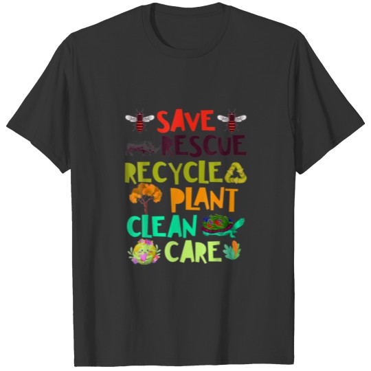 Save Bees Rescue Animals Recycle Plastics Earth Da T-shirt