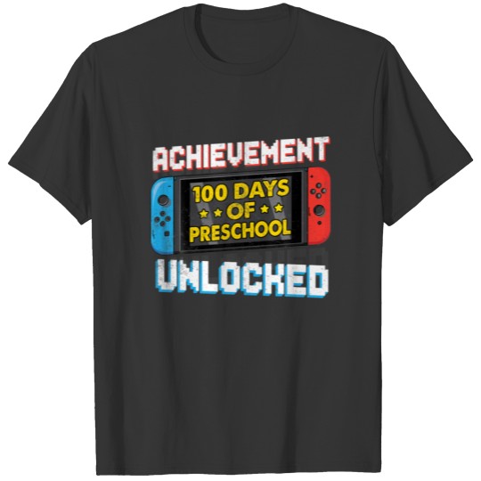 Happy 100Th Day Of Preschool Achievement Unlocked T-shirt