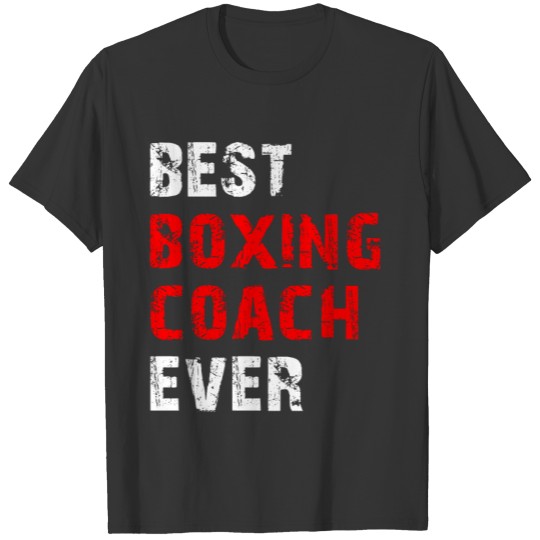 best boxing coach ever T-shirt