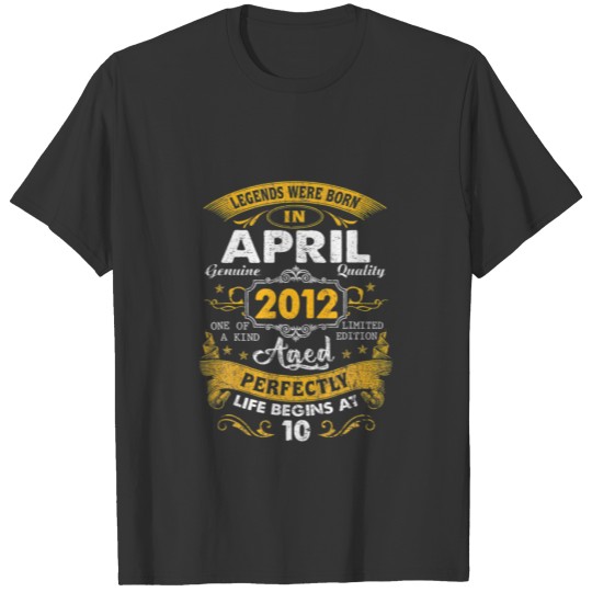 Legends Were Born In April 2012 10Th Quarantine Bi T-shirt