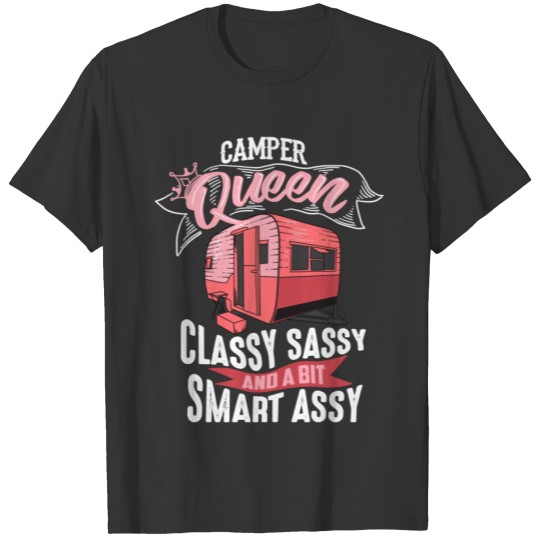 Cool Camper Queen Classy Sassy Smart Assy Funny Ca T-shirt