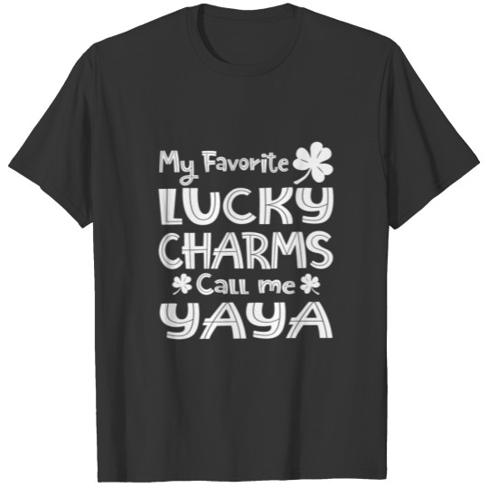 My Favorite Lucky Charms Call Me Yaya Funny St Pat T-shirt