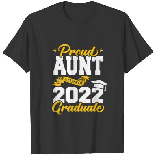 Proud Aunt Of A Class Of 2022 Graduate School Grad T-shirt