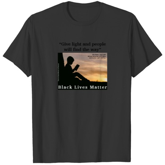Give Light, Ella Baker quote, T-shirt