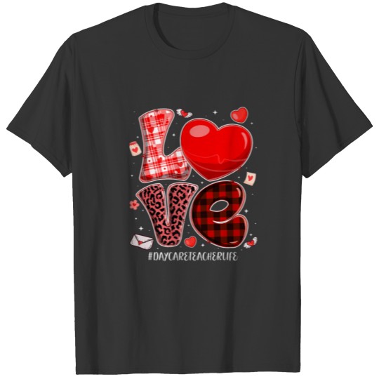 2022 Valentines Day Love Daycare Teacher Life Hear T-shirt