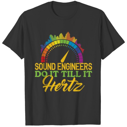 Funny pun sound engineer hertz colorful T-shirt