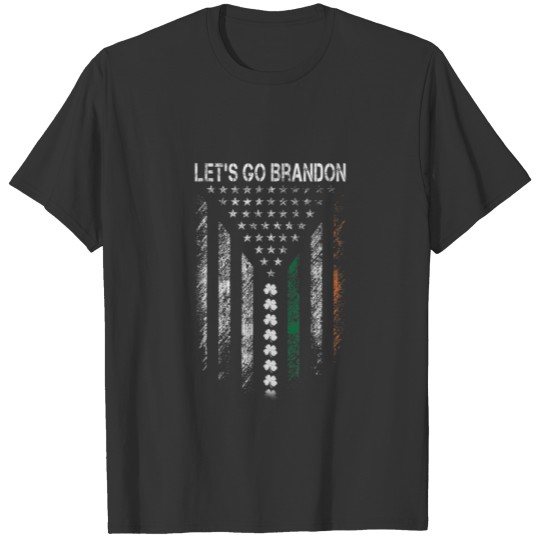 St.Patrick's Day Let's Go Branson Brandon Irish Am T-shirt