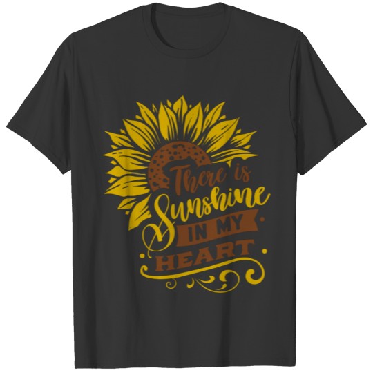 There is sunshine in my heart T-shirt