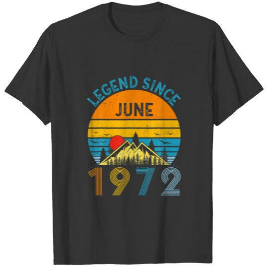 50Th Birthday Gifts Idea Legend Since June 1972 50 T-shirt