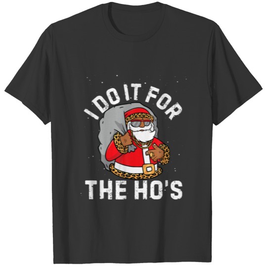 I Do It For The Hos Christmas African American San T-shirt