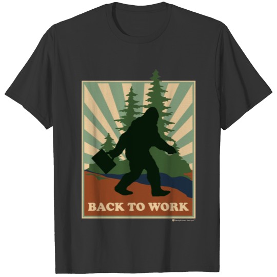 Bigfoot Back to Work T-shirt
