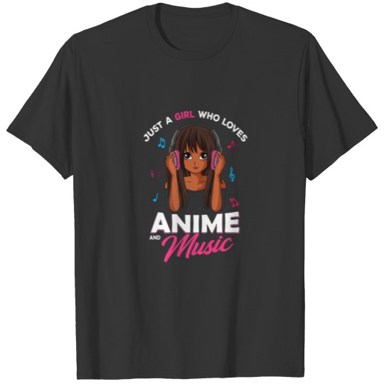 Just A Girl Who Loves Anime And Music Anime Lover T-shirt