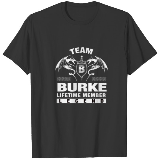 Team BURKE Lifetime Member Gifts T-shirt