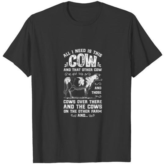 All I Need Is This Cow Funny Farmer Women Men Dair T-shirt