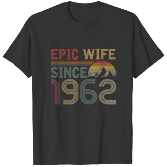 Epic Wife Since 1962 Cute 60Th Wedding Anniversary T-shirt