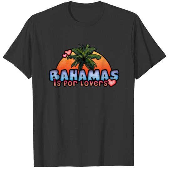 Bahamas is for Lovers T-shirt