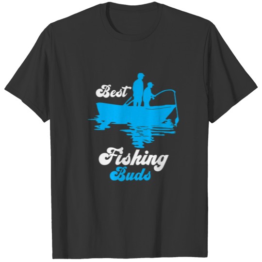 Best Fishing Buds Father And Son Fishing With T-shirt