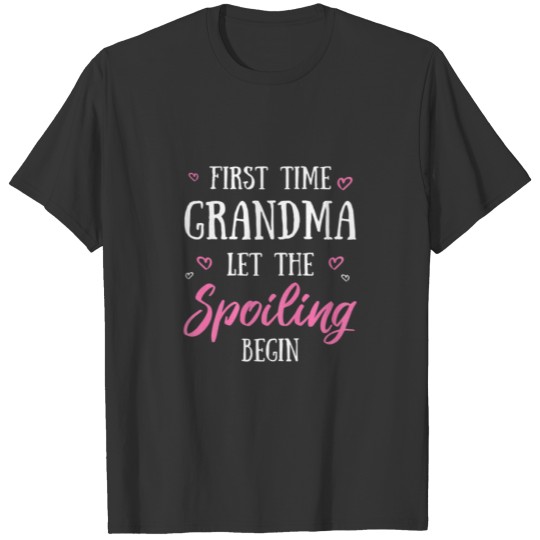 Womens Granny First Time Grandma Let The Spoiling T-shirt