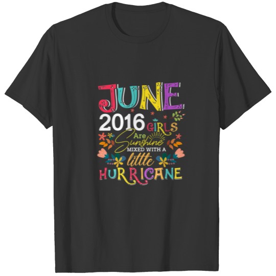 June 2016 Girls Are Sunshine Funny 6 Years Old Bir T-shirt