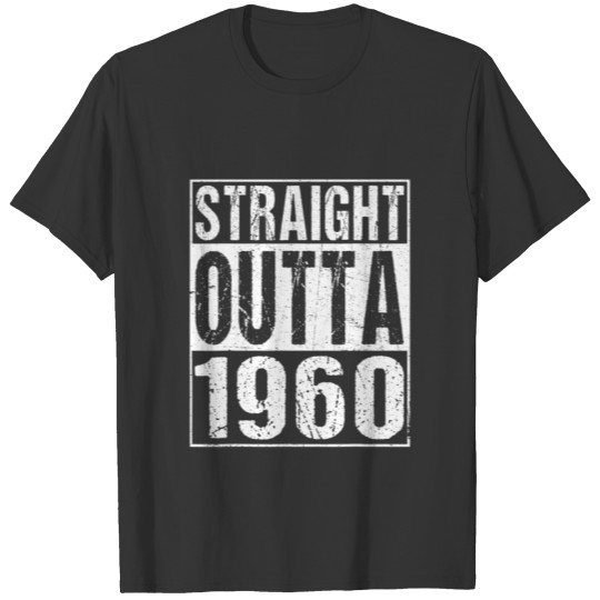 Straight Outta 1960 62Nd Bithday Gift 62 Years Old T-shirt