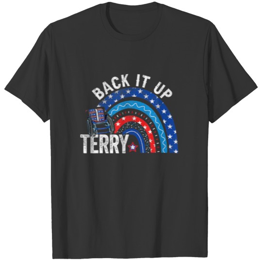 Back It Up Terry Put It In Reverse 4Th Of July Rai T-shirt