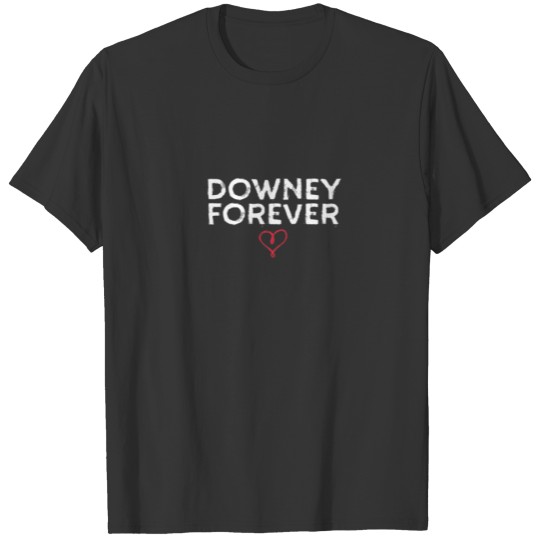 Downey Forever Resident California Local CA Hometo T-shirt