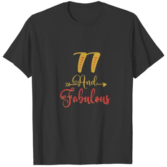 77 And Fabulous Woman's 77Th Birthday Idea For Gra T-shirt