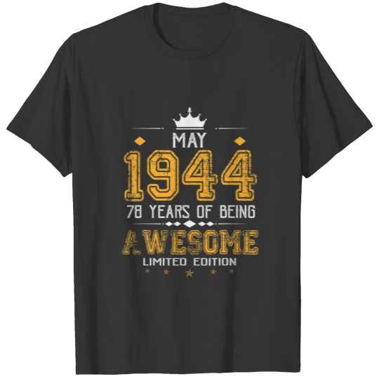 May 1944 78 Years Of Being Awesome Limited Edition T-shirt