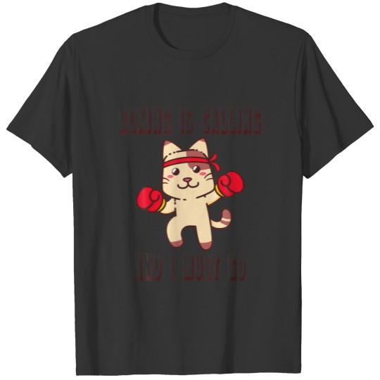 Kawaii Boxing Cat - Cute Boxing Is Calling And I M T-shirt