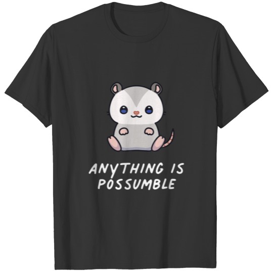 Opossum Anything Is Possumble Kawaii Lover Anime A T-shirt