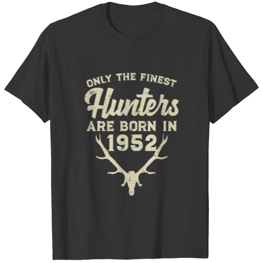 Mens Finest Hunters Born 1952 Antlers 70Th Birthda T-shirt